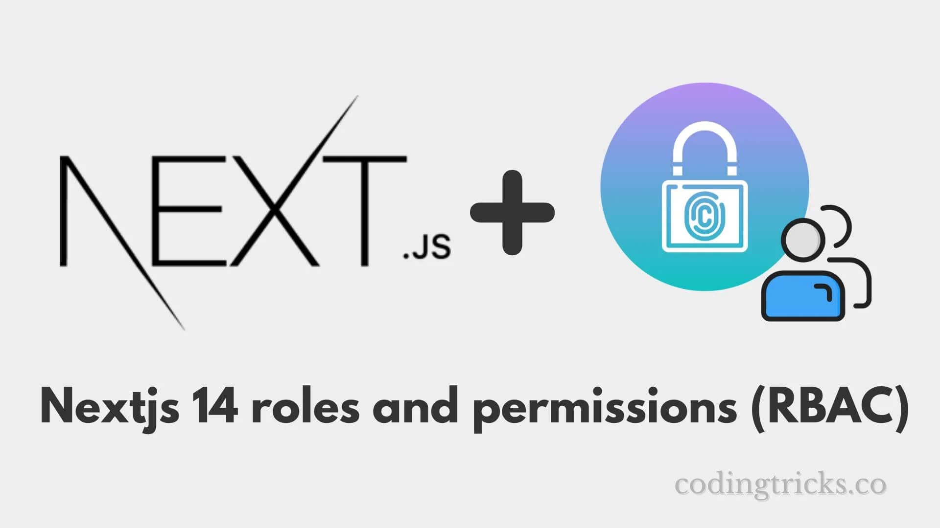 Nextjs 14 roles and permissions (RBAC) : Step-by-Step Guide